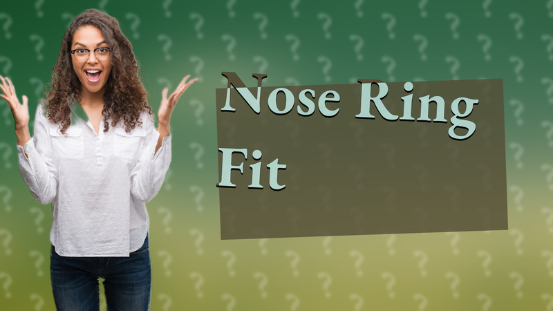 Nose Ring Fit