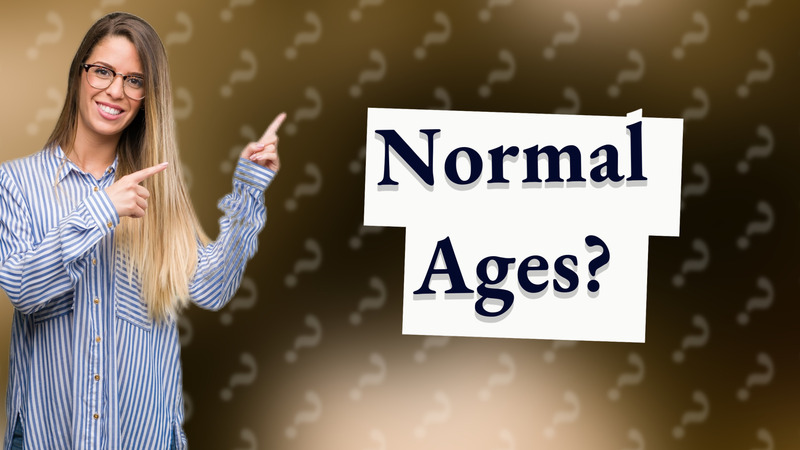 Normal Ages?