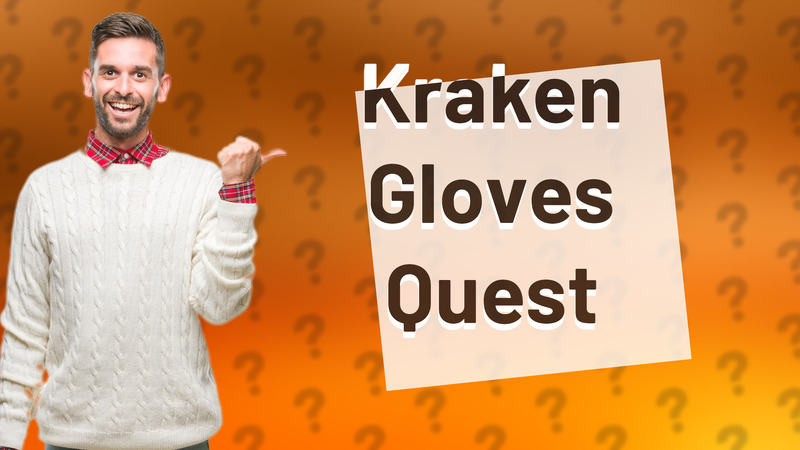 Kraken Gloves Quest