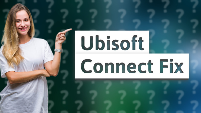 Ubisoft Connect Fix