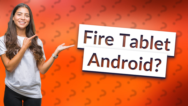 Fire Tablet Android?