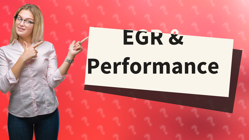 EGR & Performance