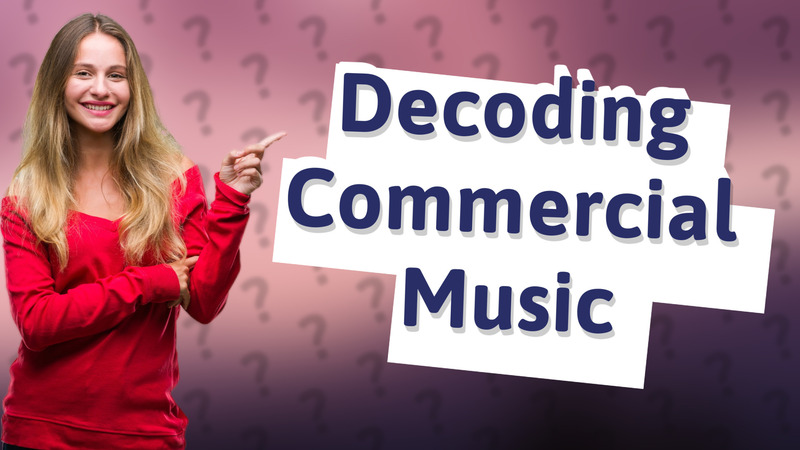 Decoding Commercial Music