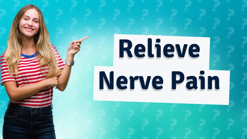Relieve Nerve Pain