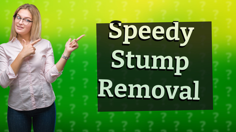 Speedy Stump Removal