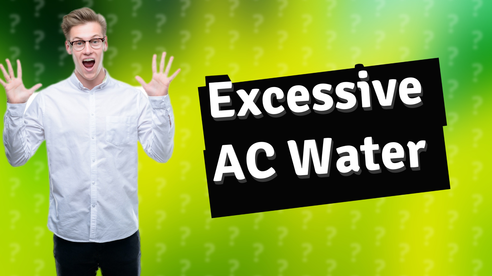 Excessive AC Water
