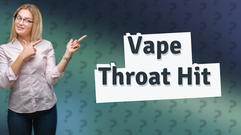 Vape Throat Hit
