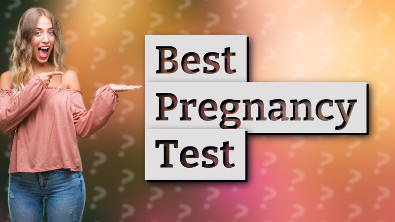 Best Pregnancy Test