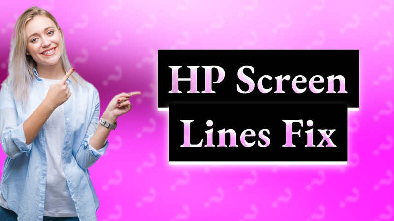 HP Screen Lines Fix