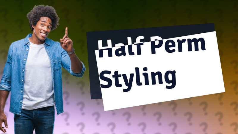 Half Perm Styling