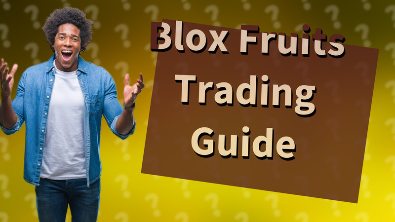 Blox Fruits Trading Guide