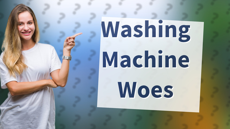 Washing Machine Woes