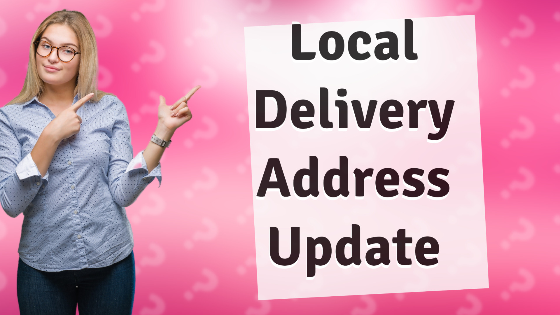 Local Delivery Address Update