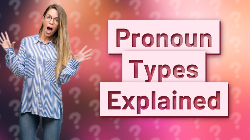Pronoun Types Explained