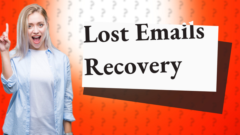Lost Emails Recovery