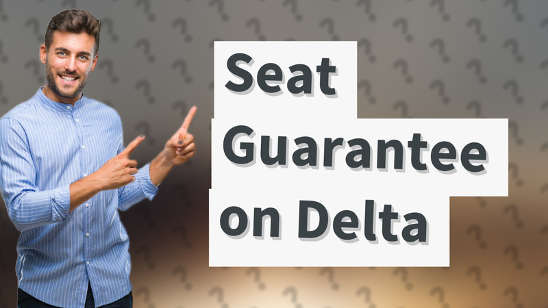 Seat Guarantee on Delta