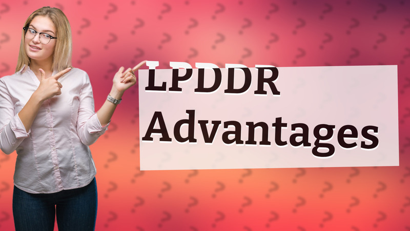 LPDDR Advantages
