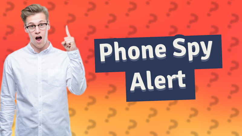 Phone Spy Alert