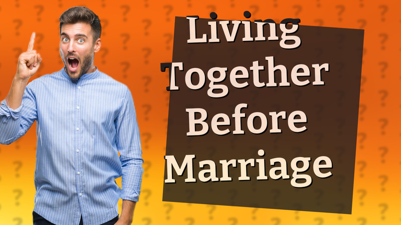 Living Together Before Marriage