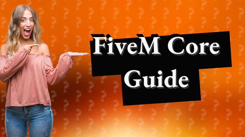 FiveM Core Guide