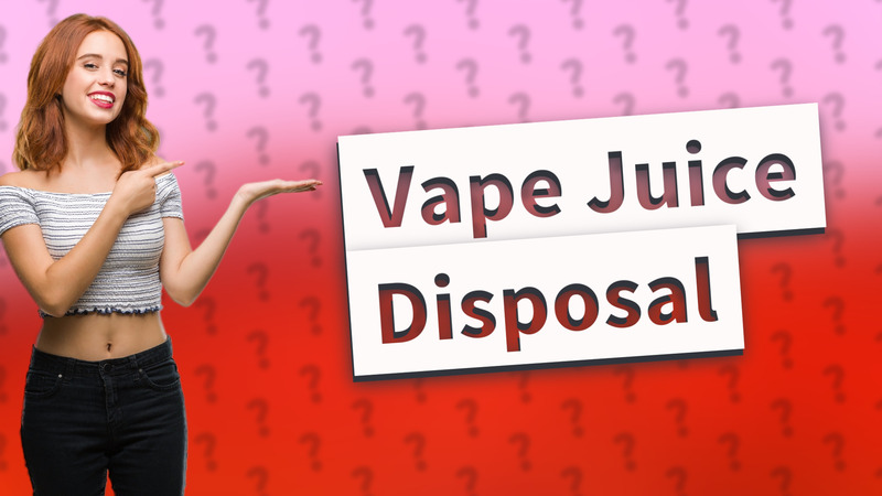 Vape Juice Disposal
