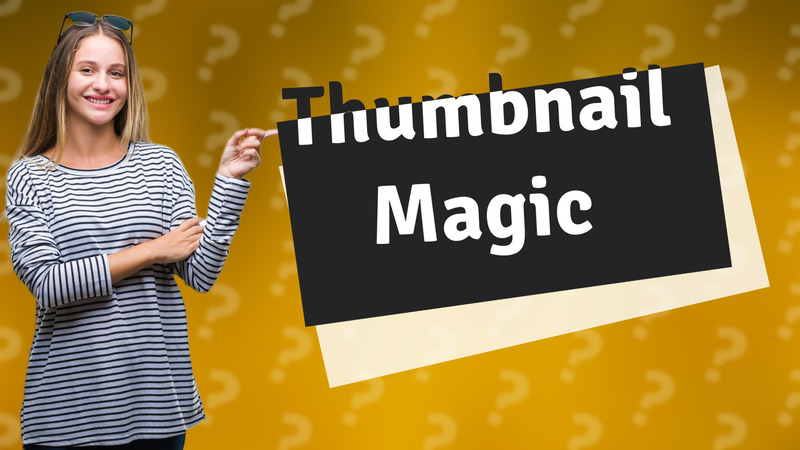 Thumbnail Magic