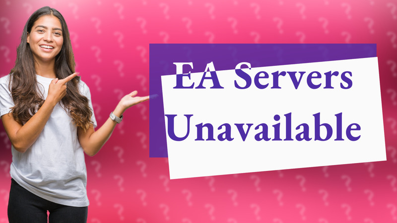 EA Servers Unavailable
