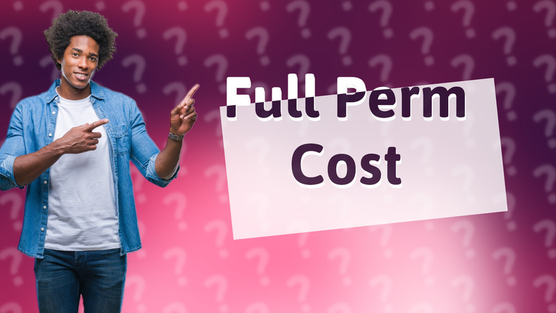 Full Perm Cost