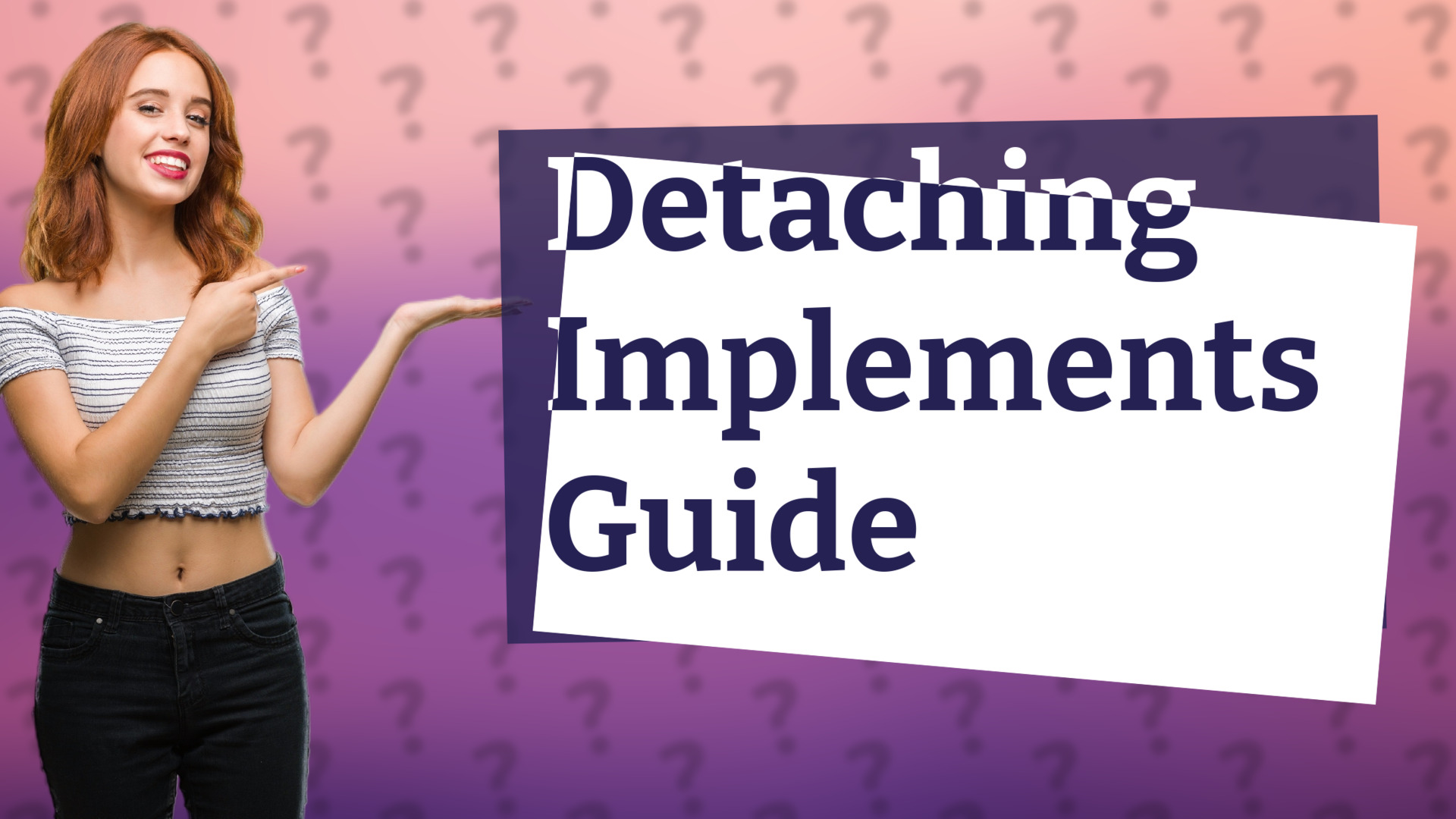 Detaching Implements Guide