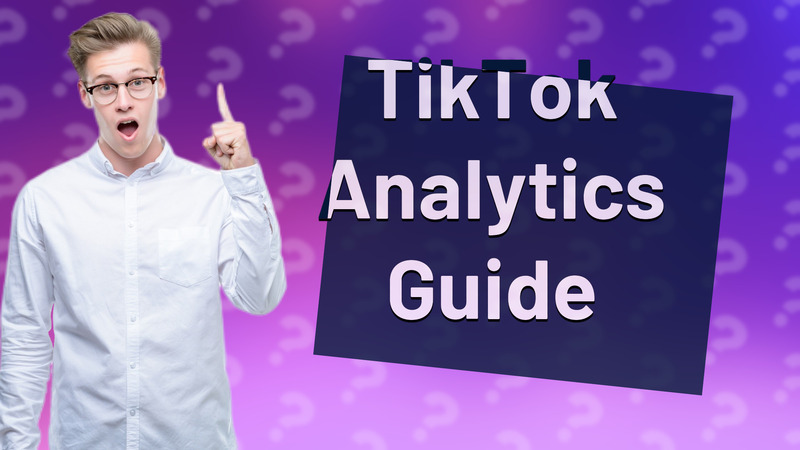 TikTok Analytics Guide