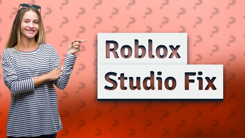 Roblox Studio Fix