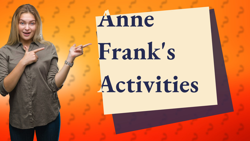 Anne Frank's Activities