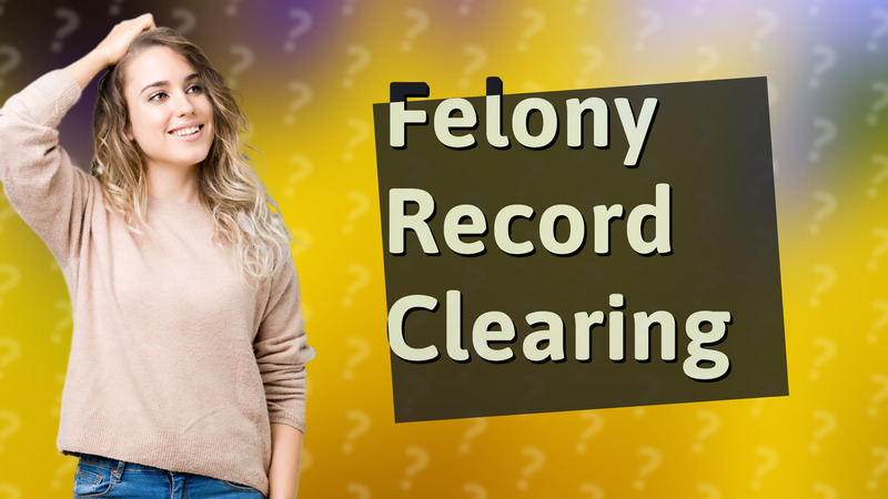 Felony Record Clearing