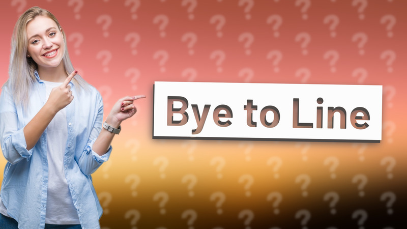 Bye to Line