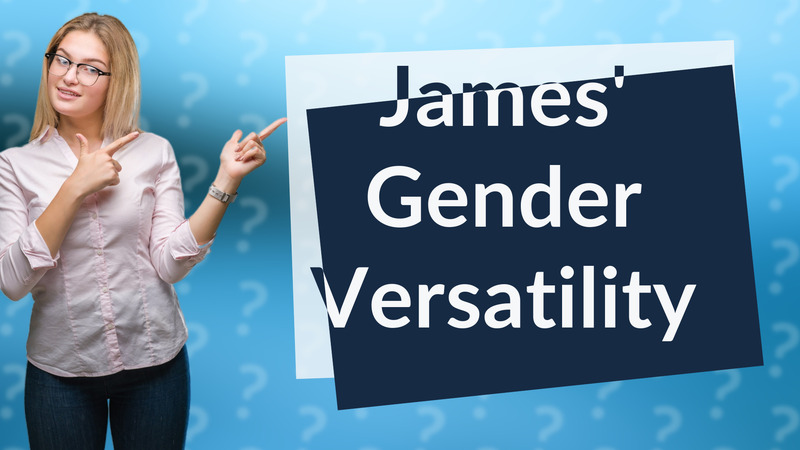 James' Gender Versatility