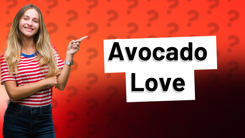 Avocado Love