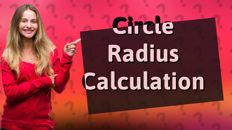 Circle Radius Calculation