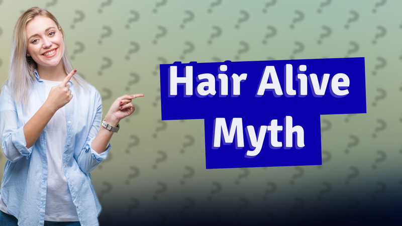 Hair Alive Myth