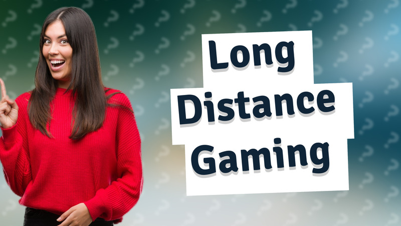 Long Distance Gaming