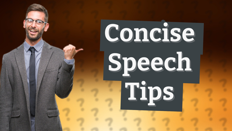 Concise Speech Tips