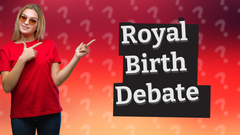Royal Birth Debate