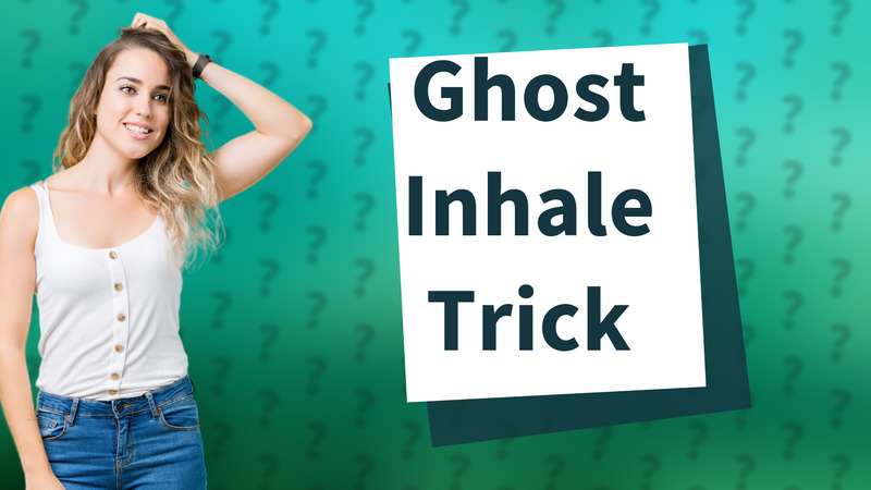Ghost Inhale Trick