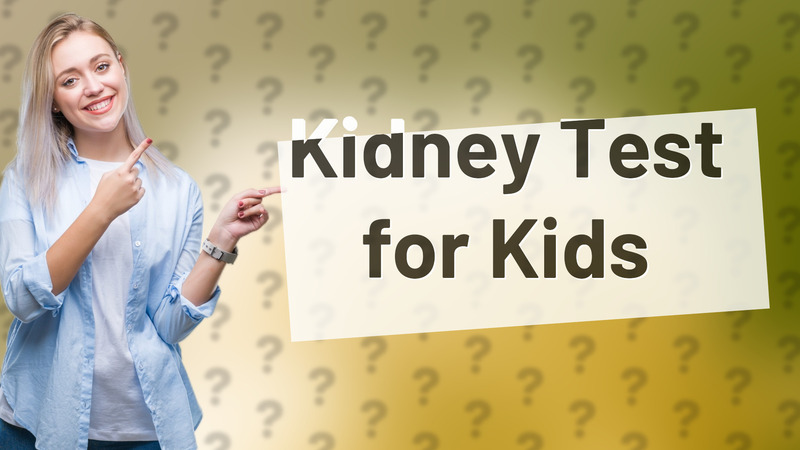 Kidney Test for Kids
