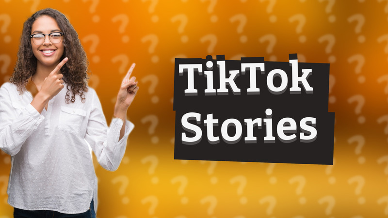 TikTok Stories