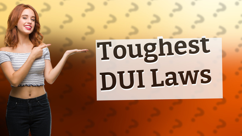 Toughest DUI Laws
