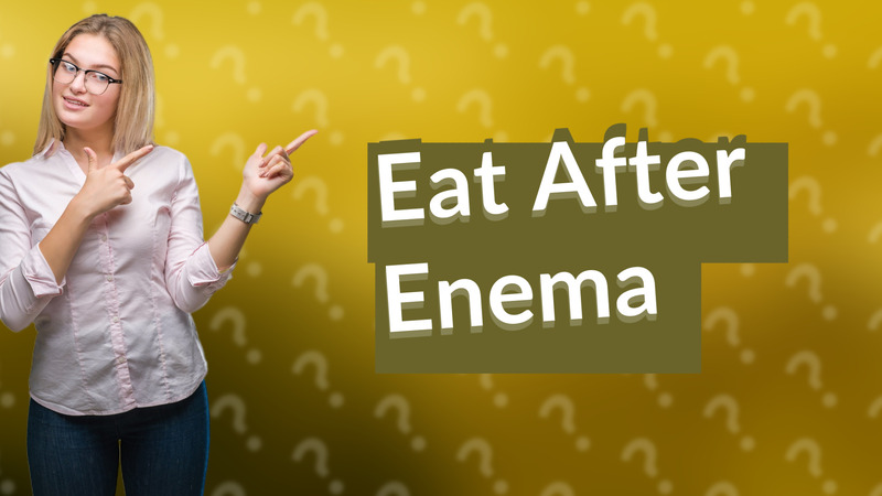 Eat After Enema