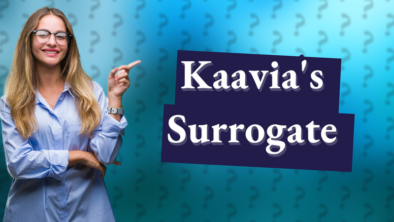 Kaavia's Surrogate