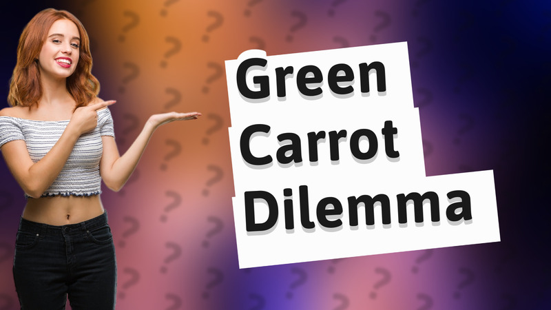 Green Carrot Dilemma