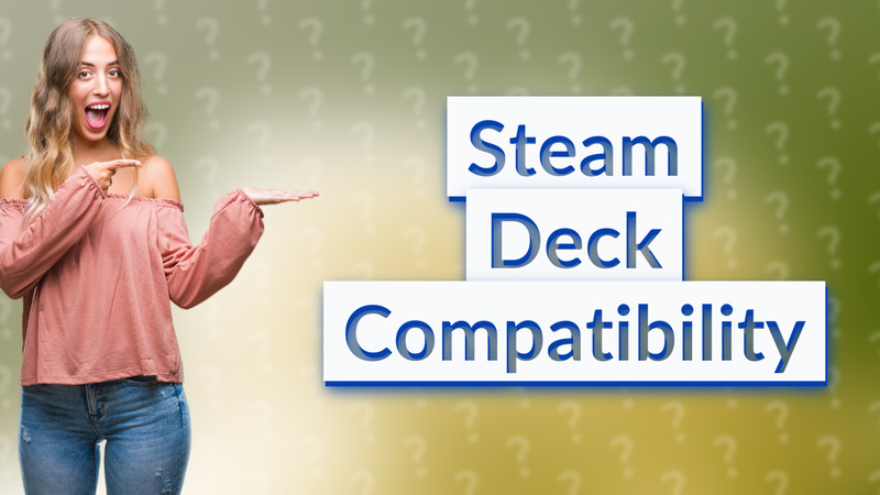 Steam Deck Compatibility