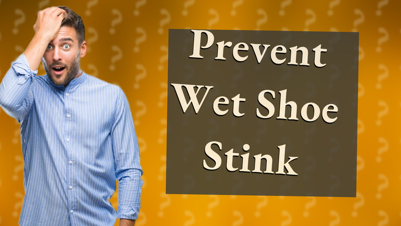 Prevent Wet Shoe Stink